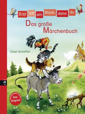 cover image of Erst ich ein Stück, dann du--Das große Märchenbuch